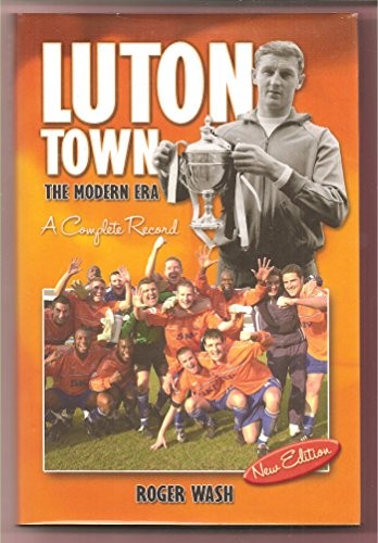 Luton town the modern era - the,